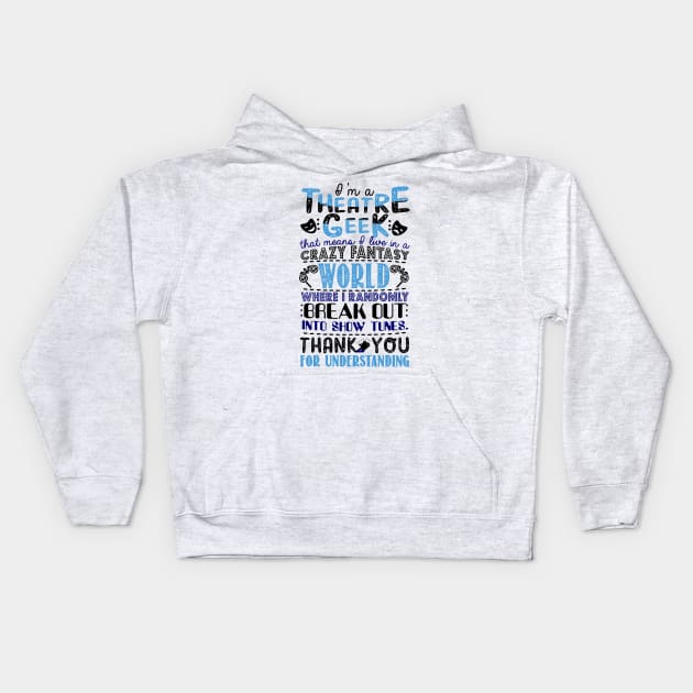 Theatre Geek Kids Hoodie by KsuAnn